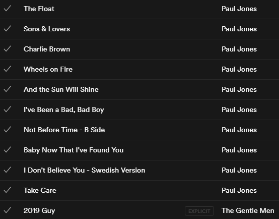 I started the playlist with 2019 Guy. Nearly every song before it for a good while was by Paul Jones.
