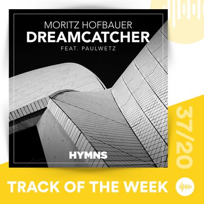 Moritz Hofbauer feat. PaulWetz - Dreamcatcher (Track of the Week 37_20).jpg