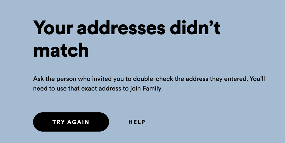 Your addresses didn't match on the family plan. - The Spotify Community